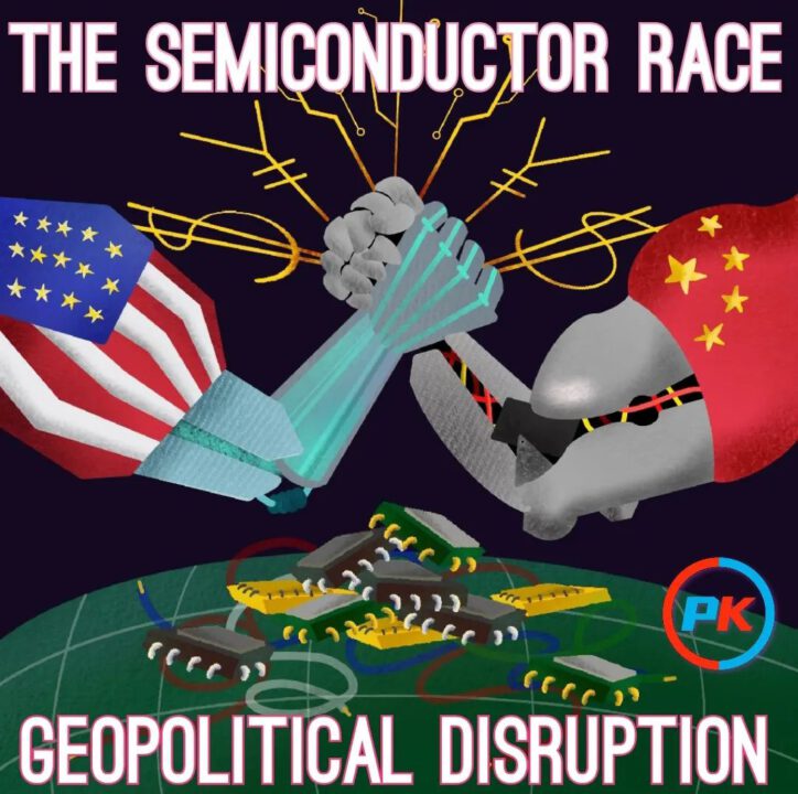 The Semiconductor Race: Geopolitical Disruption