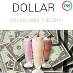 The Dollar Milkshake Theory