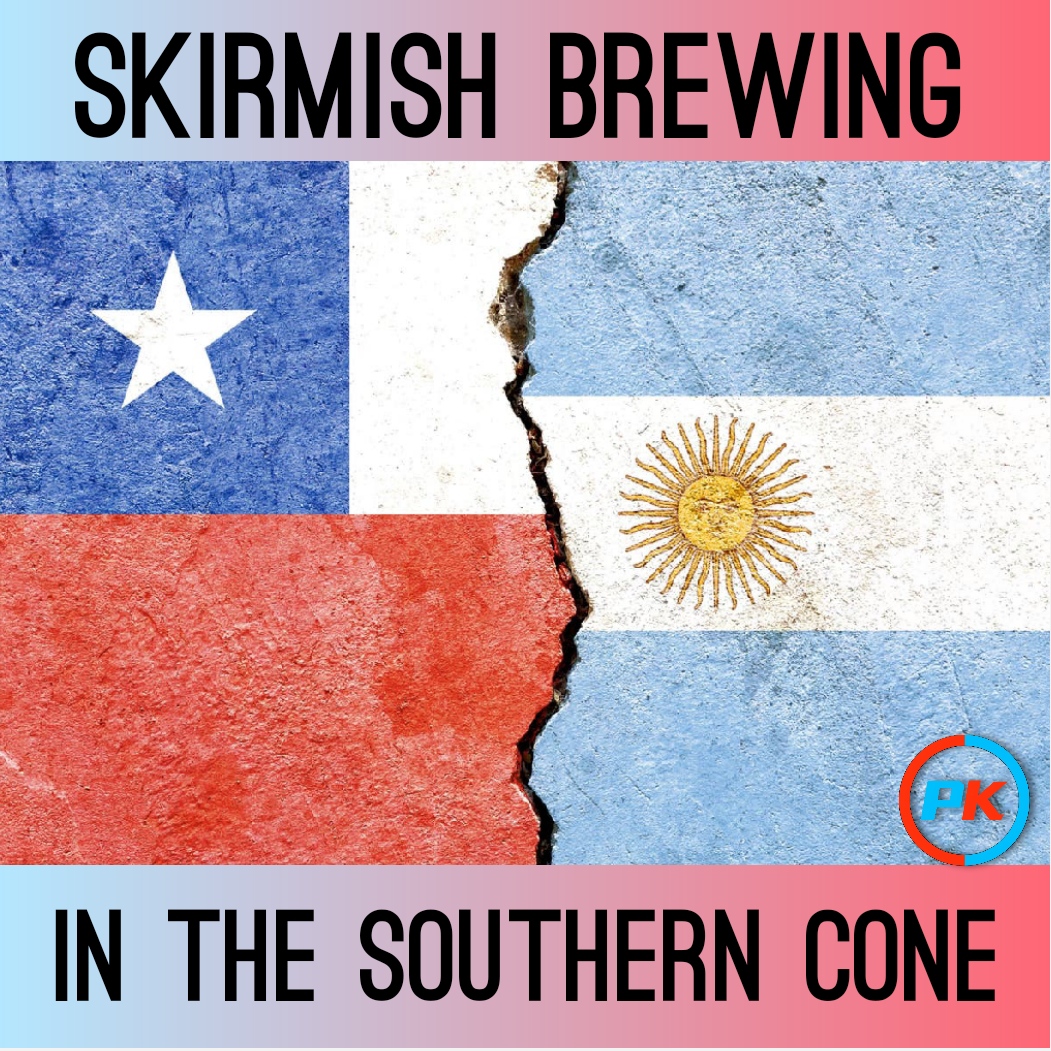 SKIRMISH BREWING IN THE SOUTHERN CONE