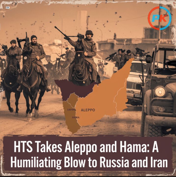 HTS Takes Aleppo and Hama: A Humiliating Blow to Russia and Iran